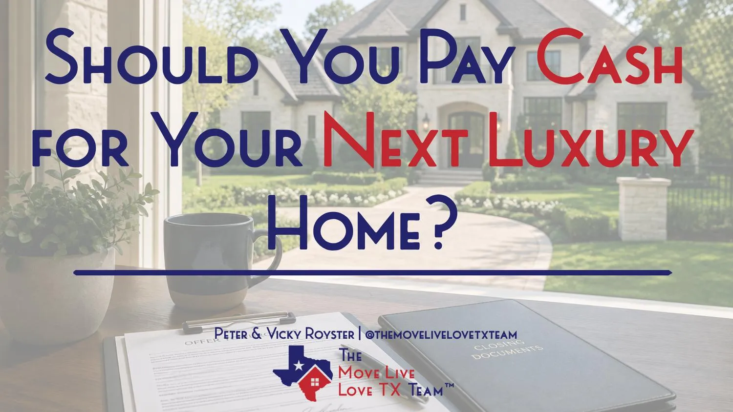 Should You Pay Cash for Your Next Luxury Home?